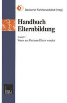 Handbuch Elternbildung: Band 1: Wenn aus Partnern Eltern werden