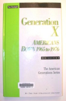 Generation X: Americans Born 1965 to 1976   5th Edition