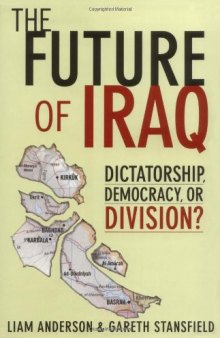 The Future of Iraq: Dictatorship, Democracy or Division?