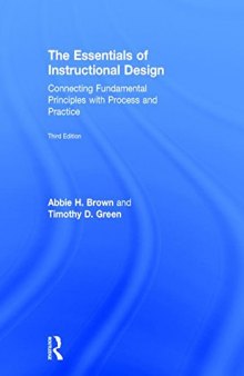 The Essentials of Instructional Design: Connecting Fundamental Principles with Process and Practice, Third Edition