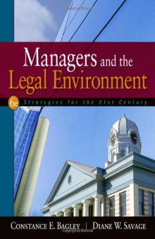 Managers and the Legal Environment: Strategies for the 21st Century, 6th Edition  