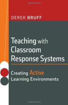 Teaching with Classroom Response Systems: Creating Active Learning Environments