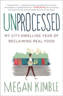 Unprocessed: My City-Dwelling Year of Reclaiming Real Food