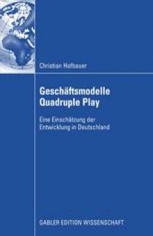 Geschäftsmodelle Quadruple Play: Eine Einschätzung der Entwicklung in Deutschland