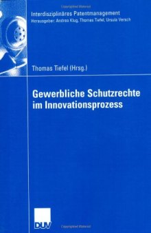 Gewerbliche Schutzrechte im Innovationsprozess  German