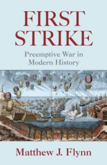 First Strike: Preemptive War in Modern History