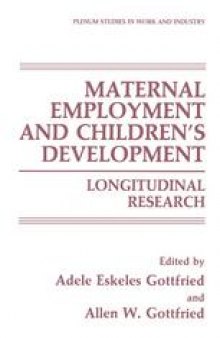 Maternal Employment and Children’s Development: Longitudinal Research