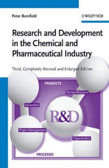 Research and Development in the Chemical and Pharmaceutical Industry, Third, Completely Revised and Enlarged Edition