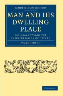 Man and his Dwelling Place: An Essay towards the Interpretation of Nature