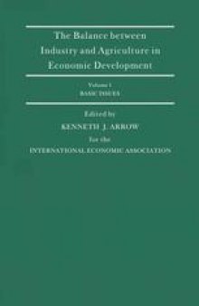 The Balance between Industry and Agriculture in Economic Development: Volume 1: Basic Issues