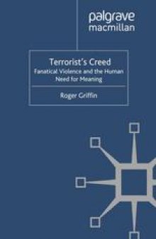 Terrorist’s Creed: Fanatical Violence and the Human Need for Meaning