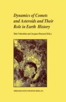 Dynamics of Comets and Asteroids and Their Role in Earth History: Proceedings of a Workshop held at the Dynic Astropark ‘Ten-Kyu-Kan’, August 14–18, 1997