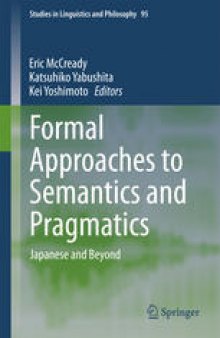 Formal Approaches to Semantics and Pragmatics: Japanese and Beyond
