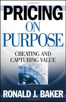Pricing on Purpose: Creating and Capturing Value