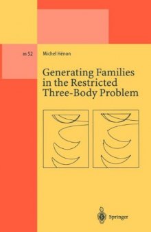 Generating Families in the Restricted Three-Body Problem (Lecture Notes in Physics Monographs)