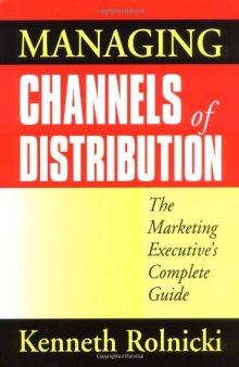 Managing Channels of Distribution: The Marketing Executive's Complete Guide  