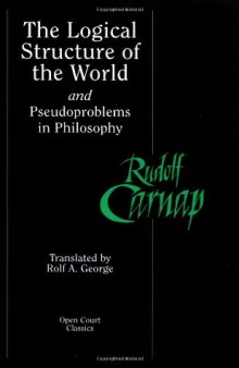 The Logical Structure of the World and Pseudoproblems in Philosophy  