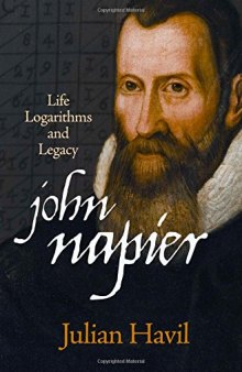 John Napier: Life, Logarithms, and Legacy