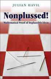 Nonplussed! : mathematical proof of implausible ideas