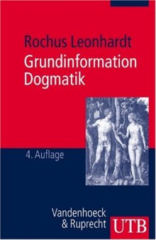 Grundinformation Dogmatik: Ein Lehr- und Arbeitsbuch für das Studium der Theologie