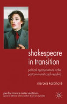 Shakespeare in Transition: Political Appropriations in the Postcommunist Czech Republic