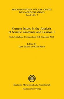 Current Issues in the Analysis of Semitic Grammar and Lexicon I: Oslo-Goteborg Cooperation 3rd-5th June 2004