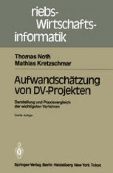 Aufwandschätzung von DV-Projekten: Darstellung und Praxisvergleich der wichtigsten Verfahren