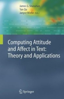 Computing Attitude and Affect in Text: Theory and Applications (The Information Retrieval Series)