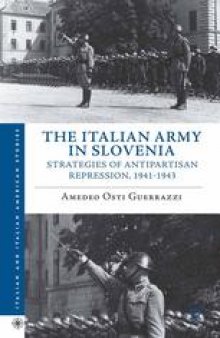 The Italian Army in Slovenia: Strategies of Antipartisan Repression, 1941–1943