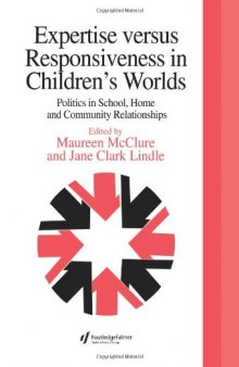 Expertise Versus Responsiveness In Children's Worlds: Politics In School, Home And Community Relationships