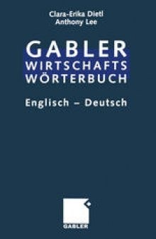 Commercial Dictionary / Wirtschaftswörterbuch: Dictionary of Commercial and Business Terms. Part II: English — German / Wörterbuch für den Wirtschafts- und Handelsverkehr. Teil II: Englisch — Deutsch