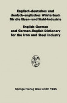 Englisch-deutsches und deutsch-englisches Wörterbuch für die Eisen- und Stahl-Industrie / English-German and German-English Dictionary for the Iron and Steel Industry
