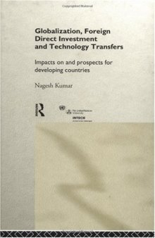 Globalisation, Foreign Direct Investment and Technology Transfers: Impact on and Prospects for Developing Countries (Unu Intech Studies in New Technology and Development, 7)