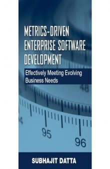 Metrics-driven enterprise software development : effectively meeting evolving business needs