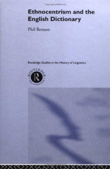 Ethnocentrism and the English Dictionary (Routledge Studies in the History of Linguistics, 3)