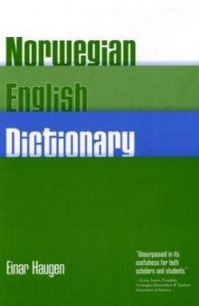 Norwegian-English Dictionary: A Pronouncing and Translating Dictionary of Modern Norwegian (Bokmal  and Nynorsk) with a Historical and Grammatical Introduction