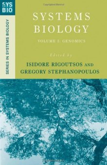 Systems Biology: Volume I: Genomics (Series in Systems Biology)