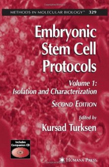 Embryonic Stem Cell Protocols 2nd Edition, Volume 1: Isolation And Characterization (Methods in Molecular Biology Vol 329)