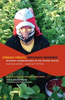 Fresh Fruit, Broken Bodies: Migrant Farmworkers in the United States