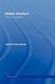 Global Jihadism: Theory and Practice (Cass Series on Political Violence)