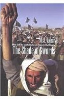 The Shade of Swords: Jihad and the Conflict between Islam and Christianity  