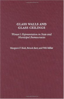 Glass Walls and Glass Ceilings: Women's Representation in State and Municipal Bureaucracies