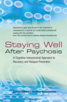 Staying Well After Psychosis: A Cognitive Interperson Approach to Recovery and Relapse Prevention