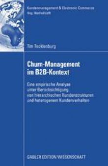 Churn-Management im B2B-Kontext: Eine empirische Analyse unter Berücksichtigung von hierarchischen Kundenstrukturen und heterogenem Kundenverhalten