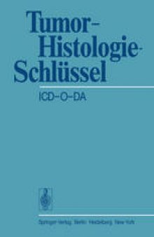 Tumor-Histologie-Schlüssel ICD-O-DA: International Classification of Diseases for Oncology Deutsche Ausgabe
