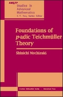 Foundations of p-Adic Teichmuller Theory