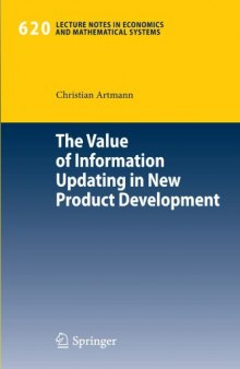 The Value of Information Updating in New Product Development (Lecture Notes in Economics and Mathematical Systems)