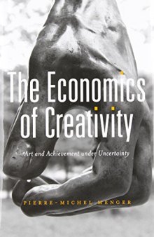 The economics of creativity : art and achievement under uncertainty