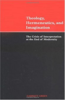 Theology, Hermeneutics, and Imagination: The Crisis of Interpretation at the End of Modernity 