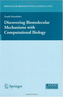 Discovering Biomolecular Mechanisms with  Computational Biology (Molecular Biology Intelligence Unit)